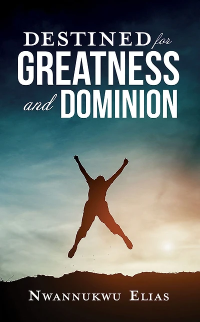 Destined for Greatness and Dominion