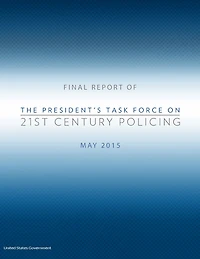 Final Report of The President's Task Force on 21st Century Policing May 2015