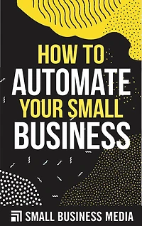 How To Automate Your Small Business
