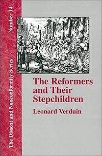 The Reformers and Their Stepchildren