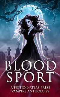 Bloodsport: A Fiction-Atlas Press Vampire Anthology