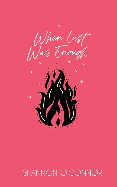 When Lust Was Enough