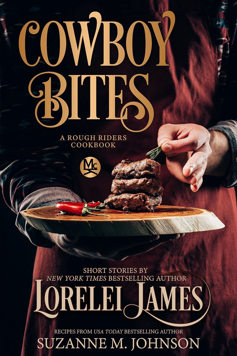 Cowboy Bites: A Rough Riders Cookbook: