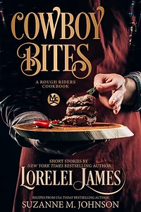 Cowboy Bites: A Rough Riders Cookbook: