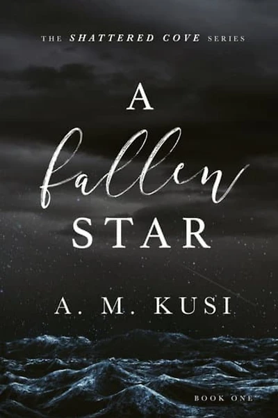 A Fallen Star: A Brother's Best Friend Small Town Romance Novel (Shattered Cove Series Book 1): Shattered Cove Series Book 1