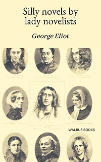Silly Novels by Lady Novelists