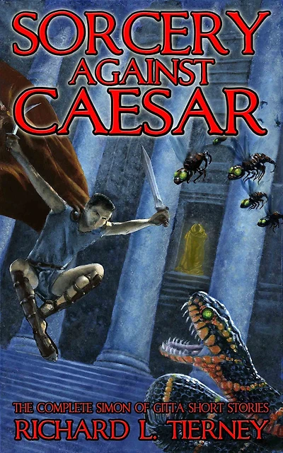 Sorcery Against Caesar: The Complete Simon of Gitta Short Stories