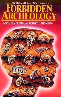 Forbidden Archeology:The Full Unabridged Edition