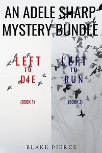 An Adele Sharp Mystery Bundle: Left to Die (#1) and Run (#2)