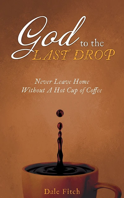 GOD TO THE LAST DROP