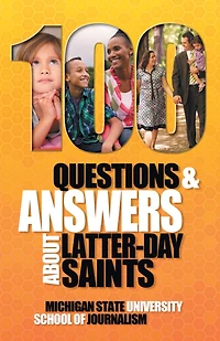100 Questions and Answers About Latter-day Saints, the Book of Mormon, beliefs, practices, history politics