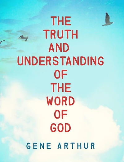 the Truth and Understanding of Word God