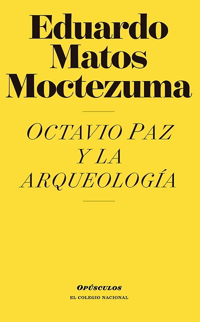 Octavio Paz y la arqueologia