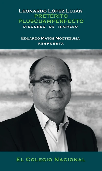Preterito pluscuamperfecto. Visiones mesoamericanas de los vestigios arqueologicos.