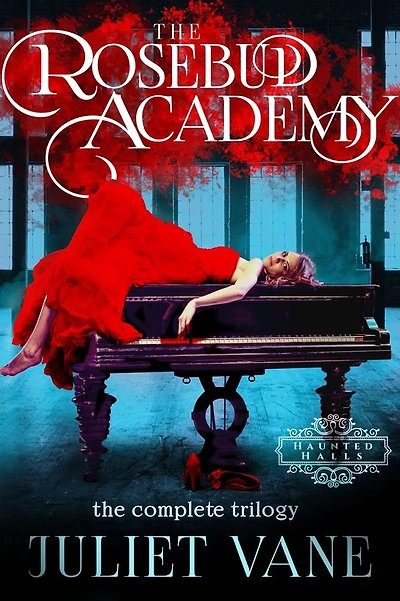 The Rosebud Academy: The Complete Trilogy