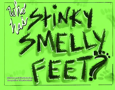 Who Has Stinky Smelly Feet?