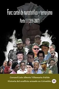 Farc: cartel de narcotrafico y terrorismo Parte II (1996-2007)