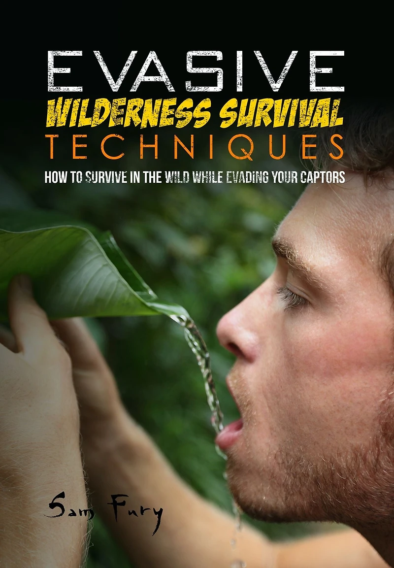 Evasive Wilderness Survival Techniques: How to Survive the Wild While Evading Your Captors