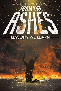 From The Ashes: Lessons We Learn