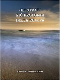 GLI STRATI PIU PROFONDI DELLA REALTA