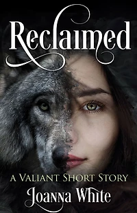 Reclaimed (The Valiant Series)