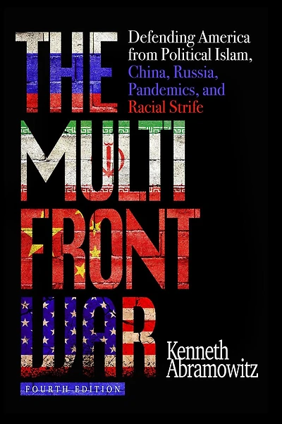 The Multifront War: Defending America From Political Islam, China, Russia, Pandemics, and Racial Strife