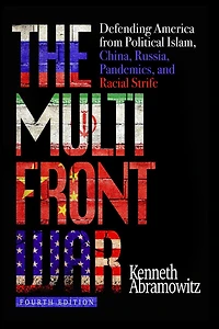 The Multifront War: Defending America From Political Islam, China, Russia, Pandemics, and Racial Strife