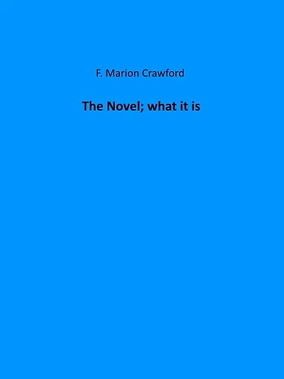 The Novel; what it is