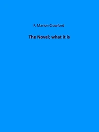 The Novel; what it is
