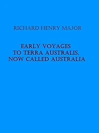 Early Voyages to Terra Australis, Now Called Australia (Illustrated)