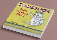 We All Need a Friend: Petey Possums Story