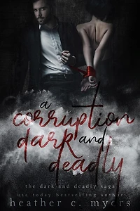 A Corruption Dark & Deadly