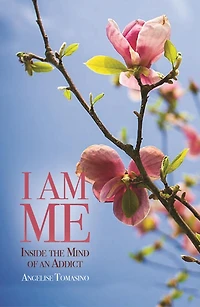 I Am Me: Inside the Mind of an Addict