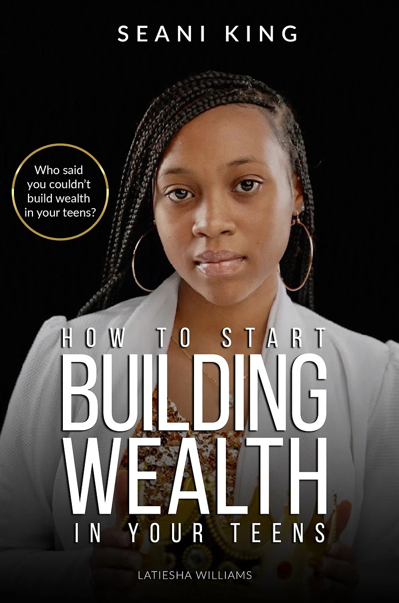 How To Start Building Wealth In Your Teens