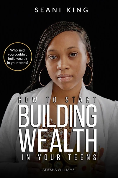 How To Start Building Wealth In Your Teens