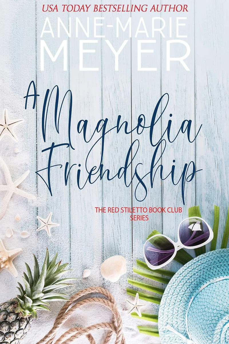 A Magnolia Friendship: Sweet, Small Town Story