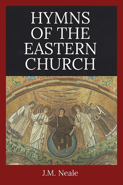 Hymns of the Eastern Church (Illustrated)