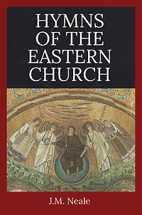 Hymns of the Eastern Church (Illustrated)
