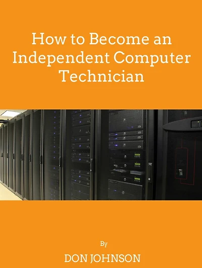 How to Become an Independent Computer Technician