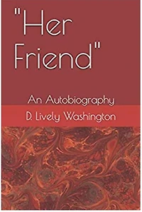 "Her Friend" An Autobiography