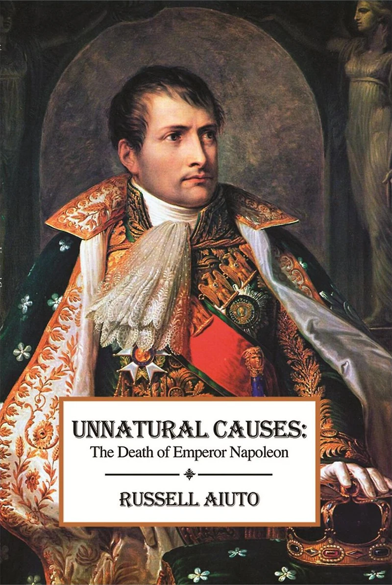 Unnatural Causes: The Death of Emperor Napoleon