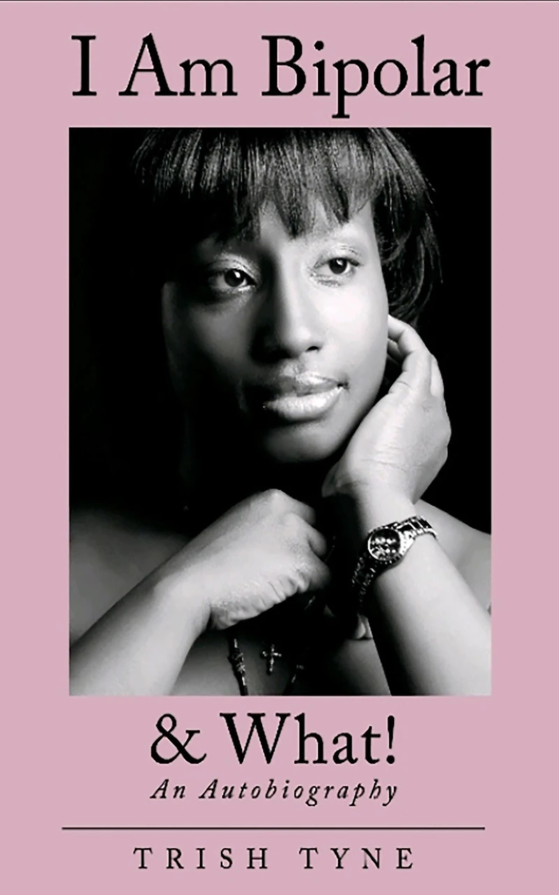 I Am Bipolar & What!: An Autobiography