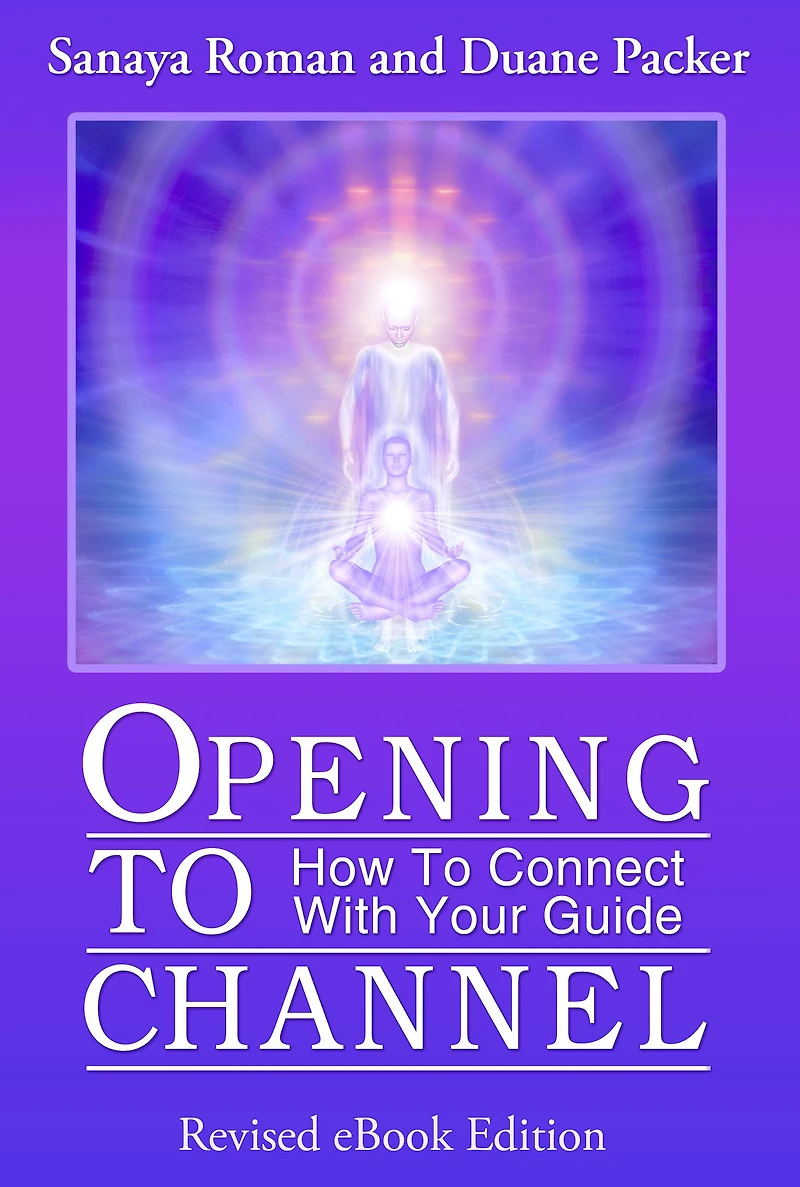 Opening to Channel: How Connect with Your Guide