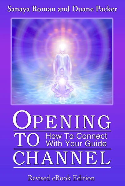 Opening to Channel: How Connect with Your Guide