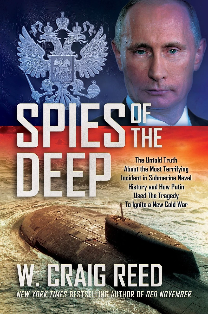 Spies of The Deep: Untold Truth About Most Terrifying Incident Submarine Naval History and How Putin Used Tragedy To Ignite a New Cold War