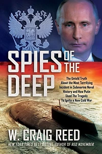 Spies of The Deep: Untold Truth About Most Terrifying Incident Submarine Naval History and How Putin Used Tragedy To Ignite a New Cold War