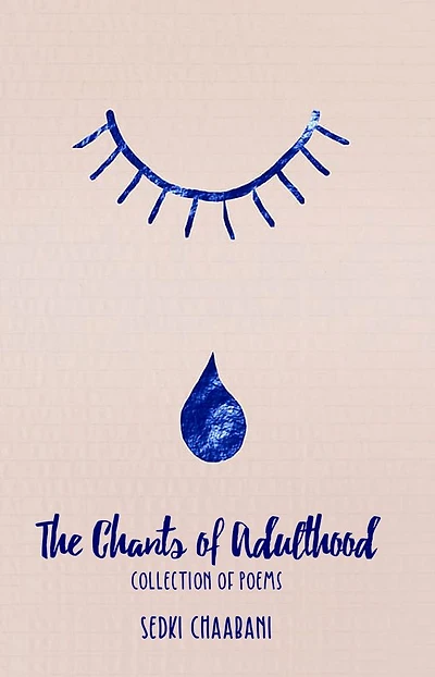 The Chants of Adulthood: (Collection Poems)