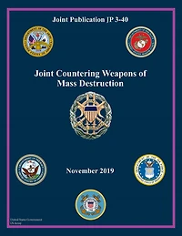 Joint Publication JP 3-40 Counter Weapons of Mass Destruction November 2019