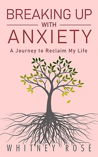 Breaking Up with Anxiety: A Journey to Reclaim My Life