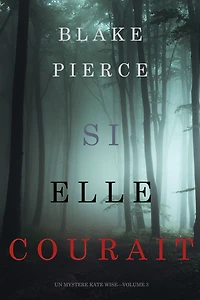 Si elle courait (Un mystere Kate WiseVolume 3)